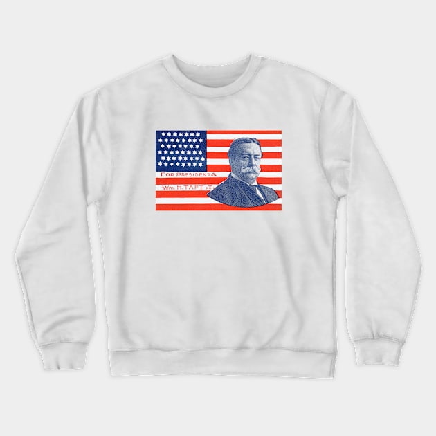 1909 William Taft for President Crewneck Sweatshirt by historicimage